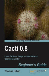 Okładka: Cacti 0.8 Beginner's Guide. Learn Cacti and design a robust Network Operations Center