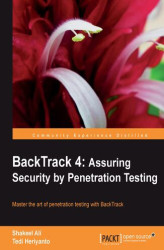 Okładka: BackTrack 4: Assuring Security by Penetration Testing. Master the art of penetration testing with BackTrack