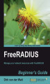 Okładka książki: FreeRADIUS Beginner's Guide. Master authentication, authorization, and accessing your network resources using FreeRADIUS