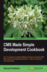Okładka: CMS Made Simple Development Cookbook. Over 70 simple but incredibly effective       recipes for extending CMS Made Simple with detailed explanations –       useful for beginners and experts alike!