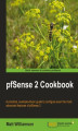 Okładka książki: pfSense 2 Cookbook. This book is unique in its coverage of all the features of pfSense, empowering you to exploit the firewall‚Äôs full potential. With clear instructions and detailed screenshots, it helps you configure even the most advanced features