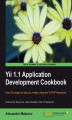 Okładka książki: Yii 1.1 Application Development Cookbook. Over 80 recipes to help you master using the Yii PHP framework