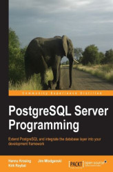 Okładka: PostgreSQL Server Programming. Take your skills with PostgreSQL to a whole new level with this fascinating guide to server programming. A step by step approach with illuminating examples will educate you in the full range of possibilities