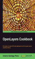Okładka książki: OpenLayers Cookbook. The best method to learn the many ways OpenLayers can be used to render data on maps is to dive straight into these recipes. With a mix of basic and advanced techniques, it\'s ideal for JavaScript novices and experts alike