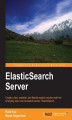 Okładka książki: ElasticSearch Server. Whether you're experienced in search servers or a newcomer, this book empowers you to get to grips with the speed and flexibility of ElasticSearch. A reader-friendly approach, including lots of hands-on examples, makes learning a ple
