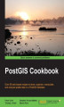 Okładka książki: PostGIS Cookbook. For web developers and software architects this book will provide a vital guide to the tools and capabilities available to PostGIS spatial databases. Packed with hands-on recipes and powerful concepts