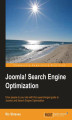Okładka książki: Joomla! Search Engine Optimization. Drive people to your site with this supercharged guide to Joomla! and Search Engine Optimization with this book and