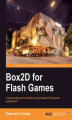 Okładka książki: Box2D for Flash Games. Create amazing and realistic physics-based Flash games using Box2D with this book and