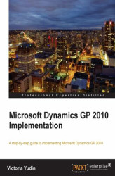 Okładka: Microsoft Dynamics GP 2010 Implementation. If you feel intimidated by the thought of implementing Microsoft Dynamics GP, this book will quickly overcome any doubts. It‚Äôs the simplest, clearest guide available to getting this sophisticated ERP applicatio