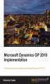 Okładka książki: Microsoft Dynamics GP 2010 Implementation. If you feel intimidated by the thought of implementing Microsoft Dynamics GP, this book will quickly overcome any doubts. It‚Äôs the simplest, clearest guide available to getting this sophisticated ERP applicatio