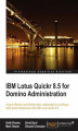 Okładka książki: IBM Lotus Quickr 8.5 for Domino Administration. Ensure effective and efficient team collaboration by building a solid social infrastructure with IBM Lotus Quickr 8.5