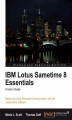Okładka książki: IBM Lotus Sametime 8 Essentials: A User's Guide. Mastering Online Enterprise Communication with this collaborative software