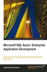 Okładka: Microsoft SQL Azure Enterprise Application Development. Moving business applications and data to the cloud can be a smooth operation when you use this practical guide. Learn to make the most of SQL Azure and acquire the knowledge to build enterprise-ready
