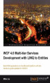Okładka książki: WCF 4.0 Multi-tier Services Development with LINQ to Entities. Build SOA applications on the Microsoft platform with this hands-on guide updated for VS2010