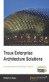 Okładka książki: Troux Enterprise Architecture Solutions