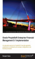Okładka książki: Oracle PeopleSoft Enterprise Financial Management 9.1 Implementation. An exhaustive resource for PeopleSoft Financials application practitioners to understand core concepts, configurations, and business processes