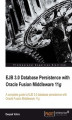 Okładka książki: EJB 3.0 Database Persistence with Oracle Fusion Middleware 11g