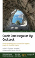 Okładka książki: Oracle Data Integrator 11g Cookbook. This book is all you need to take your understanding of Oracle Data Integrator to the next level. From initial deployment right through to esoteric techniques, the task-based approach will enhance your expertise effort