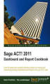 Okładka książki: Sage ACT! 2011 Dashboard and Report Cookbook. Take your Customer Relations Management to new levels of efficiency with the 65+ recipes in this indispensable Cookbook. You‚Äôll be creating and customizing superb dashboards and reports from your Sage ACT! d