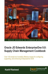 Okładka: Oracle JD Edwards EnterpriseOne 9.0: Supply Chain Management Cookbook. Over 130 simple but incredibly effective recipes for configuring, supporting, and enhancing EnterpriseOne SCM with this book and