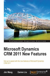 Okładka: Microsoft Dynamics CRM 2011 New Features. Get up-to-speed with the new features of Microsoft Dynamics CRM 2011