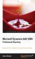 Okładka książki: Microsoft Dynamics NAV 2009: Professional Reporting. Discover all the tips and tricks for Dynamics NAV report building