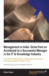 Okładka: Management in India: Grow from an Accidental to a successful manager in the IT & knowledge industry. A real-world, practical book for a professional in his journey to becoming a successful manager in India with this book and
