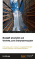 Okładka książki: Microsoft Silverlight 5 and Windows Azure Enterprise Integration. A step-by-step guide to creating and running scalable Silverlight Enterprise Applications on the Windows Azure platform with this book and