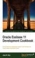 Okładka książki: Oracle Essbase 11 Development Cookbook. Over 90 advanced development recipes to build and take your Oracle Essbase Applications further with this book and
