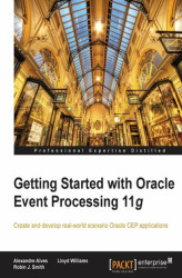 Okładka: Getting Started with Oracle Event Processing 11g. Create and develop real-world scenario Oracle CEP applications