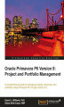 Okładka książki: Oracle Primavera P6 Version 8: Project and Portfolio Management. For project managers and consultants, this book will help you master the main elements of Primavera P6, together with the new features in Version 8. Lots of screenshots and clear explanation