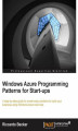 Okładka książki: Windows Azure programming patterns for Start-ups. A step-by-step guide to create easy solutions to build your business using Windows Azure services with this book and