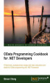 Okładka książki: OData Programming Cookbook for .NET Developers. 70 fast-track, example-driven recipes with clear instructions and details for OData programming with .NET Framework with this book and