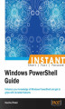 Okładka książki: Instant Windows PowerShell Guide