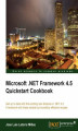 Okładka książki: Microsoft .NET Framework 4.5 Quickstart Cookbook. Get up to date with the exciting new features in .NET 4.5 Framework with these simple but incredibly effective recipes