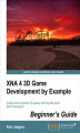 Okładka książki: XNA 4 3D Game Development by Example: Beginner\'s Guide. Create action-packed 3D games with the Microsoft XNA Framework with this book and