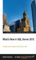 Okładka książki: What's New in SQL Server 2012. Unleash the new features of SQL Server 2012 with this book and