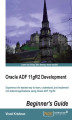 Okładka książki: Oracle ADF 11gR2 Development Beginner's Guide. Oracle ADF is one of the easiest ways to develop rich internet applications. All you need is a little Java to get the most from this book as it takes you step-by-step from installation, to development, to imp