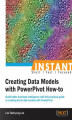 Okładka książki: Instant Creating Data Models with PowerPivot How-to