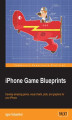 Okładka książki: iPhone Game Blueprints. If you're looking for inspiration for your first or next iPhone game, look no further. This brilliant hands-on guide contains 7 practical projects that cover everything from animation to augmented reality. Game on!