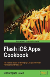 Okładka: Flash iOS Apps Cookbook. 100 practical recipes for developing iOS apps with Flash Professional and Adobe AIR with this book and
