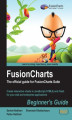 Okładka książki: FusionCharts Beginner's Guide: The Official Guide for FusionCharts Suite. Create interactive charts in JavaScript (HTML5) and Flash for your web and enterprise applications with this book and
