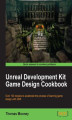 Okładka książki: Unreal Development Kit Game Design Cookbook. Over 100 recipes to accelerate the process of learning game design with UDK book and