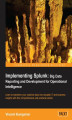 Okładka książki: Implementing Splunk: Big Data Reporting and Development for Operational Intelligence. Learn to transform your machine data into valuable IT and business insights with this comprehensive and practical tutorial