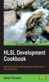 Okładka książki: HLSL Development Cookbook. Implement stunning 3D rendering techniques using the power of HLSL and DirectX 11