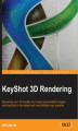 Okładka książki: KeyShot 3D Rendering. Showcase your 3D models and create hyperrealistic images with KeyShot in the fastest and most efficient way possible with this book and