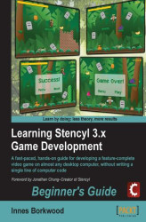 Okładka: Learning Stencyl 3.x Game Development: Beginner's Guide. You don't need to know anything about game development or computer programming when you use the Stencyl toolkit. This book guides you through the whole process of creating a game, publishing and pro