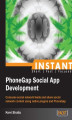Okładka książki: Instant PhoneGap Social App Development. Consume social network feeds and share social network content using native plugins and PhoneGap