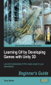 Okładka książki: Learning C# by Developing Games with Unity 3D Beginner's Guide. The beauty of this book is that it assumes absolutely no knowledge of coding at all. Starting from very first principles it will end up giving you an excellent grounding in the writing of C# 