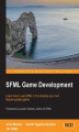 Okładka książki: SFML Game Development. If you\'ve got a firm grasp of C++ with a secret hankering to create a great game, this book is for you. Every practical aspect of programming an interactive game world is here ‚Äì the only real limit is your imagination